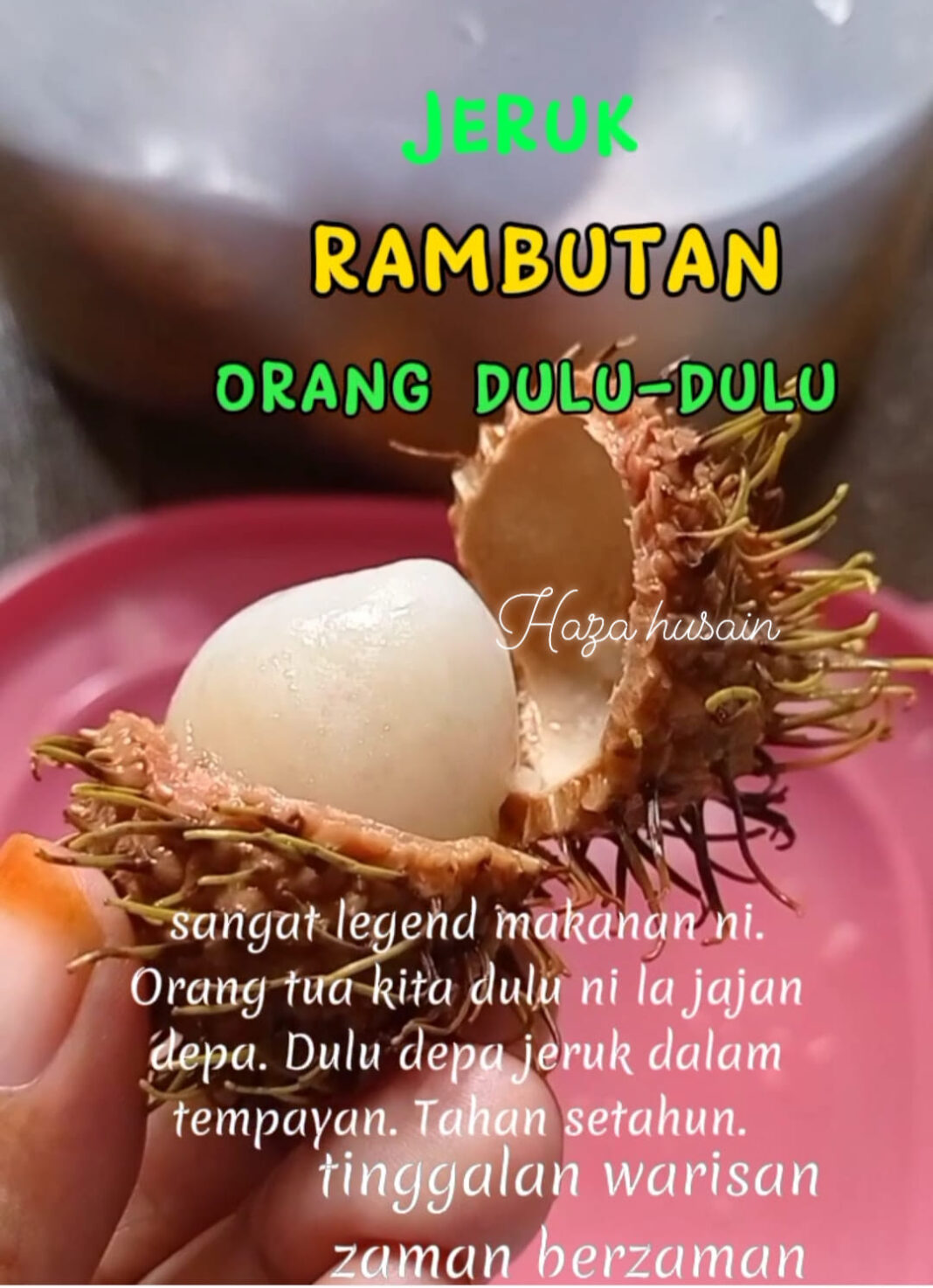 Jeruk Rambutan Resipi Nenek Moyang, Nak Buatnya Senang Sangat