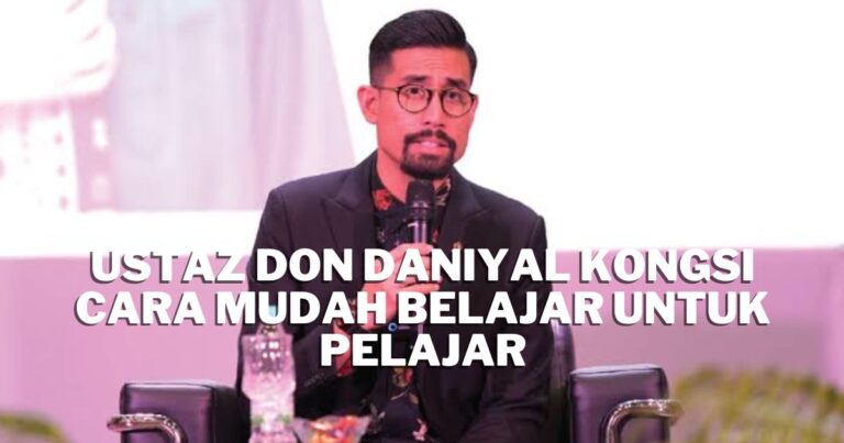Ustaz Don Daniyal Kongsi Cara Mudah Belajar Untuk Pelajar